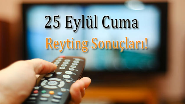 25 Eylül 2020 Cuma Reyting Sonuçları ve Sıralaması!