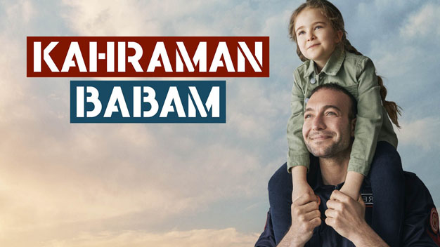 Kahraman Babam Final Yapıyor