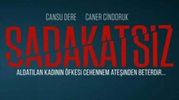 Kanal D’nin Başarılı Dizisi Sadakatsiz Hakkında Yeni Gelişme